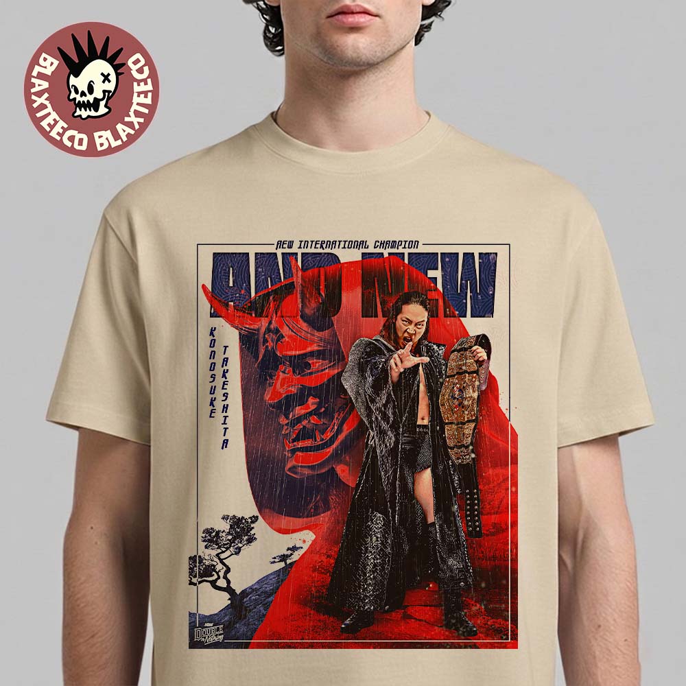 Konosuke Takeshita AND NEW AEW International Champion 2026 AEW Double Or Nothing T-Shirt Unisex T-shirt, Sweatshirt, Hoodie, Long Sleeve Tee - T-Shirt, Sweatshirt, Hoodie