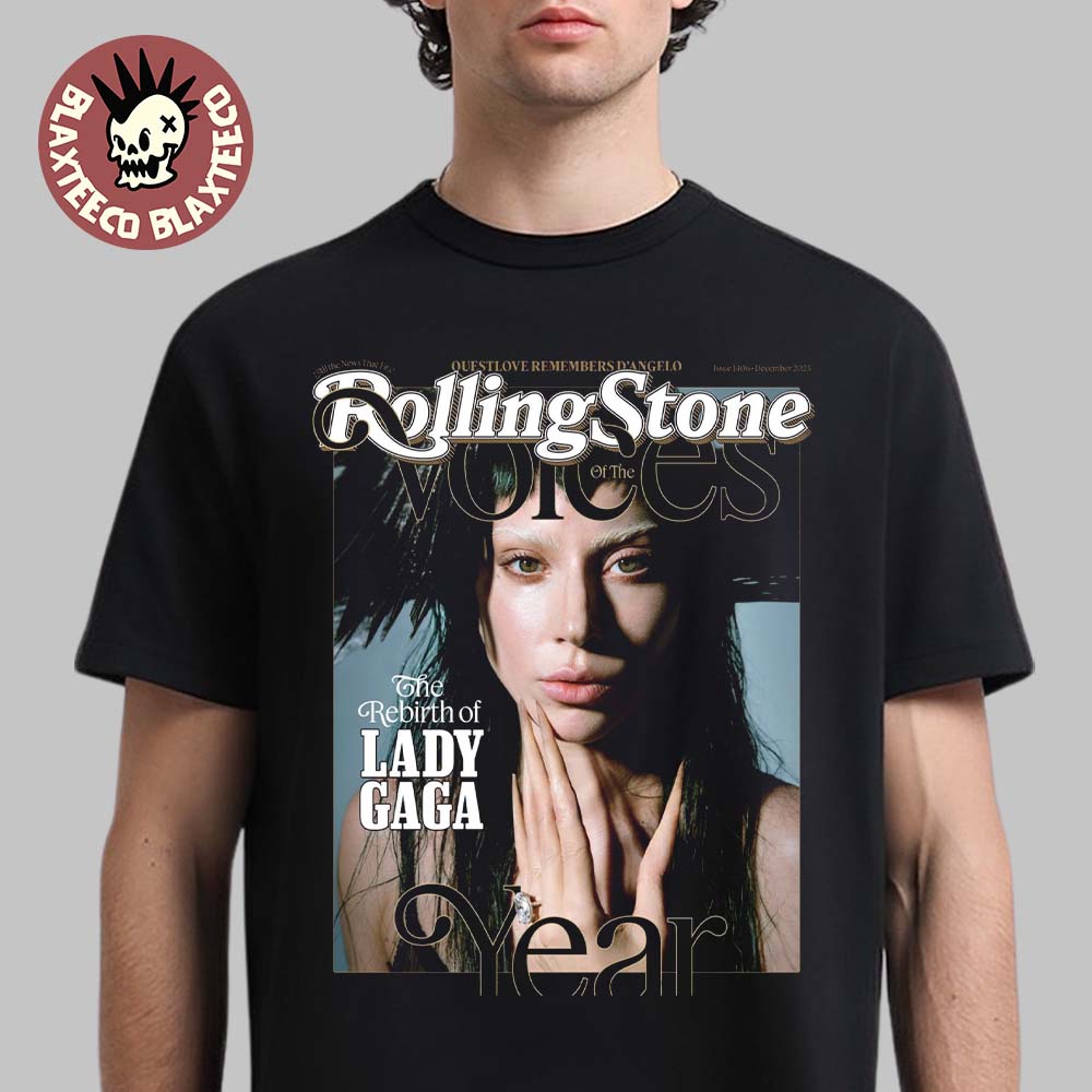 Lady Gaga Graces The Cover Of Rolling Stone Issue 1406 December 2025 Voices Of The Year The Rebirth Of Lady Gaga T-Shirt - T-Shirt, Sweatshirt, Hoodie