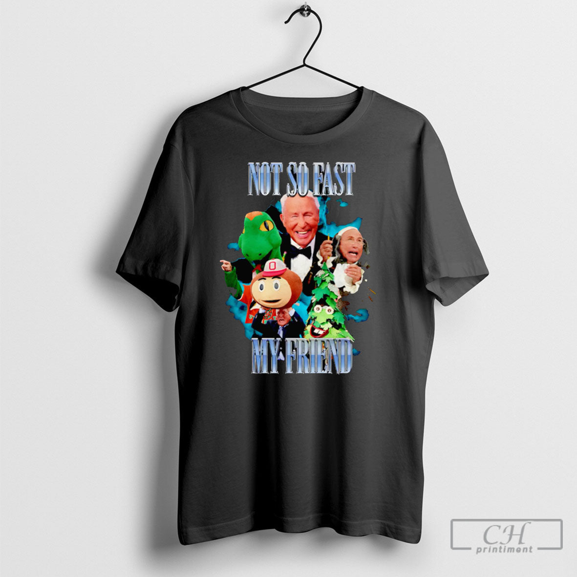 Lee Corso Not So Fast My Friend Mascot T Shirt Unisex T-shirt, Sweatshirt, Hoodie, Long Sleeve Tee - T-Shirt, Sweatshirt, Hoodie
