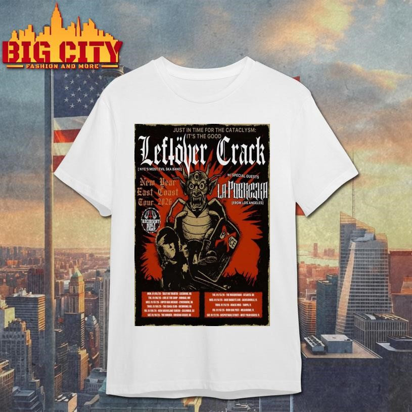 Leftover Crack New Year East Coast Tour 2026 Poster shirt Unisex T-shirt, Sweatshirt, Hoodie, Long Sleeve Tee - T-Shirt, Sweatshirt, Hoodie