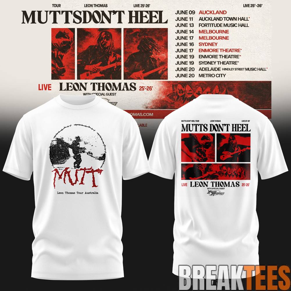 Leon Thomas Mutts Dont Heel Tour 2026 Shirt Unisex T-shirt, Sweatshirt, Hoodie, Long Sleeve Tee - T-Shirt, Sweatshirt, Hoodie