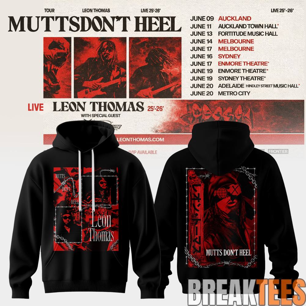 Leon Thomas Mutts Dont Heel Tour 2026 Special Hoodie Unisex T-shirt, Sweatshirt, Hoodie, Long Sleeve Tee - T-Shirt, Sweatshirt, Hoodie