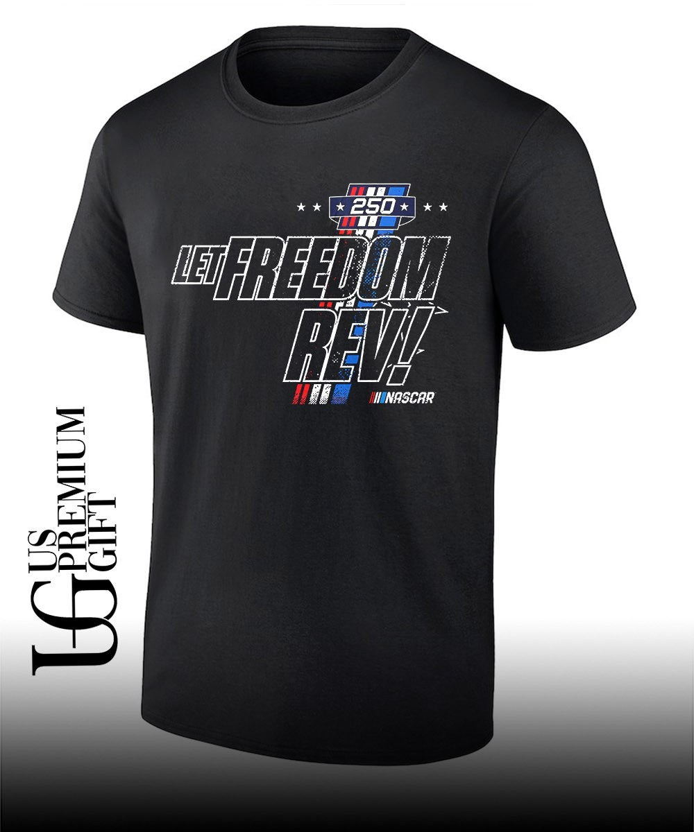 Let Freedom Rev 250 NASCAR Classic shirt Unisex T-shirt, Sweatshirt, Hoodie, Long Sleeve Tee - T-Shirt, Sweatshirt, Hoodie