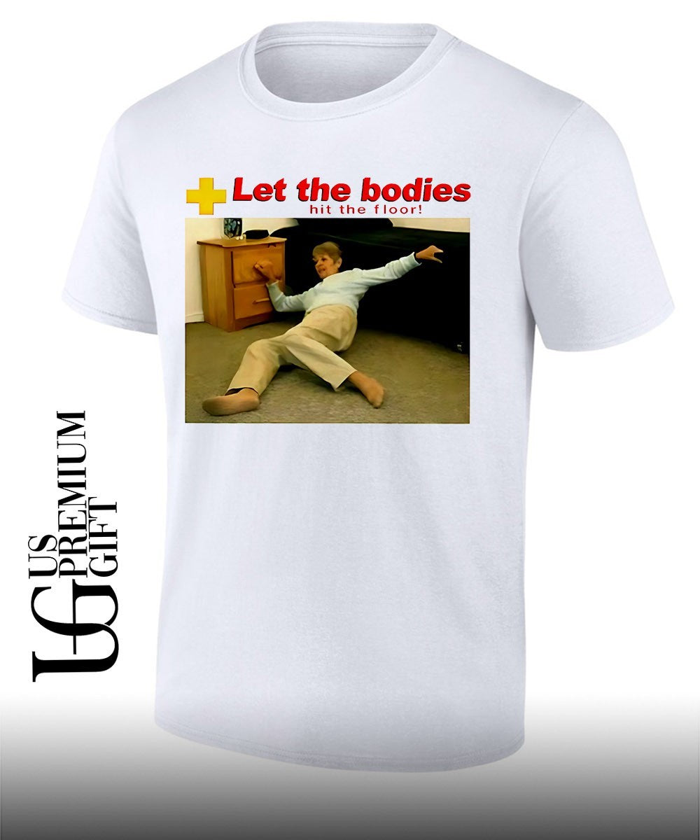 Let The Bodies Hit The Floor shirt Unisex T-shirt, Sweatshirt, Hoodie, Long Sleeve Tee - T-Shirt, Sweatshirt, Hoodie