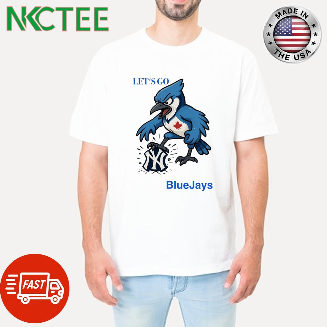 Let’s Go Blue Jays mascot kick NY shirt Unisex T-shirt, Sweatshirt, Hoodie, Long Sleeve Tee - T-Shirt, Sweatshirt, Hoodie