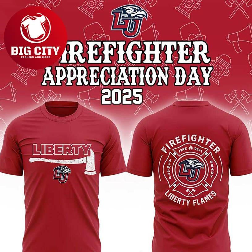 Liberty Flames NCAA Firefighter Day Of Appreciation 2025 Two Sided Shirt Unisex T-shirt, Sweatshirt, Hoodie, Long Sleeve Tee - T-Shirt, Sweatshirt, Hoodie