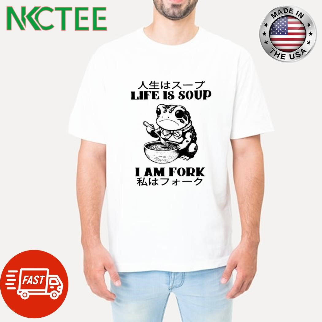 Life Is Soup I’m Fork shirt Unisex T-shirt, Sweatshirt, Hoodie, Long Sleeve Tee - T-Shirt, Sweatshirt, Hoodie