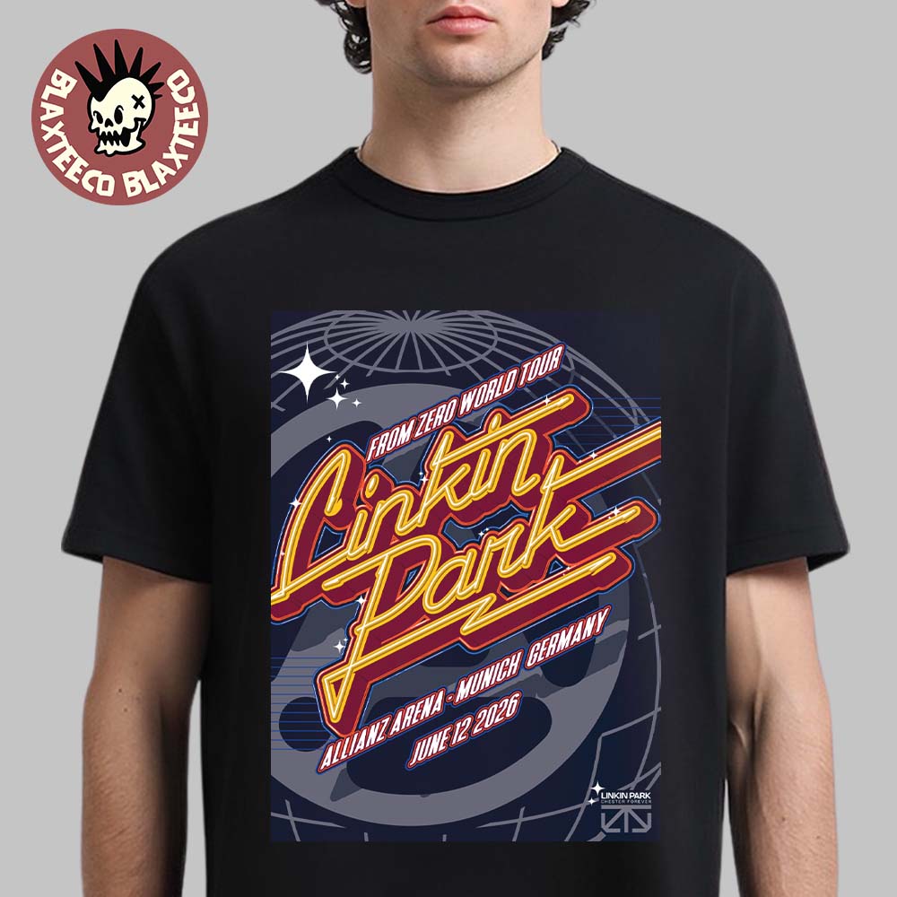 Linkin Park From Zero 2026 Tour Munich Germany Night 2 Poster At Allianz Arena On June 12 2026 T-Shirt - T-Shirt, Sweatshirt, Hoodie