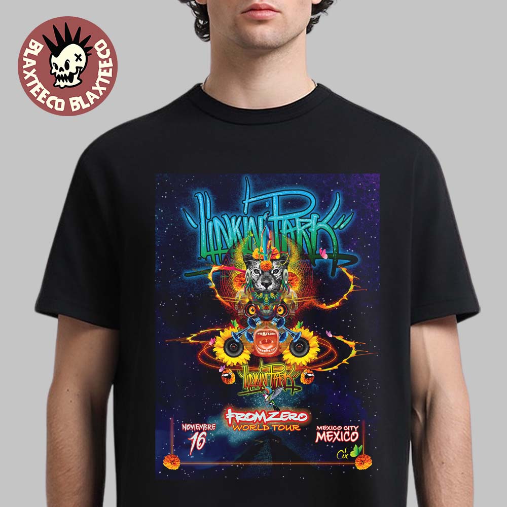 Linkin Park From Zero World Tour 2025 Mexico City Mexico Poster On November 16 2025 T-Shirt - T-Shirt, Sweatshirt, Hoodie