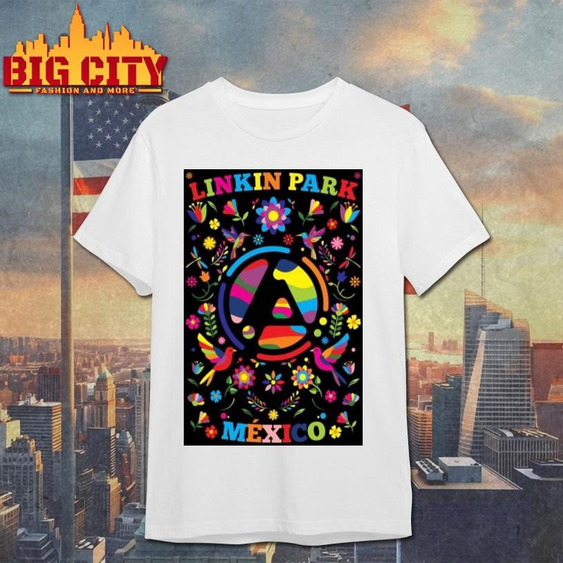Linkin Park Mexico Tour Poster Shirt Unisex T-shirt, Sweatshirt, Hoodie, Long Sleeve Tee - T-Shirt, Sweatshirt, Hoodie