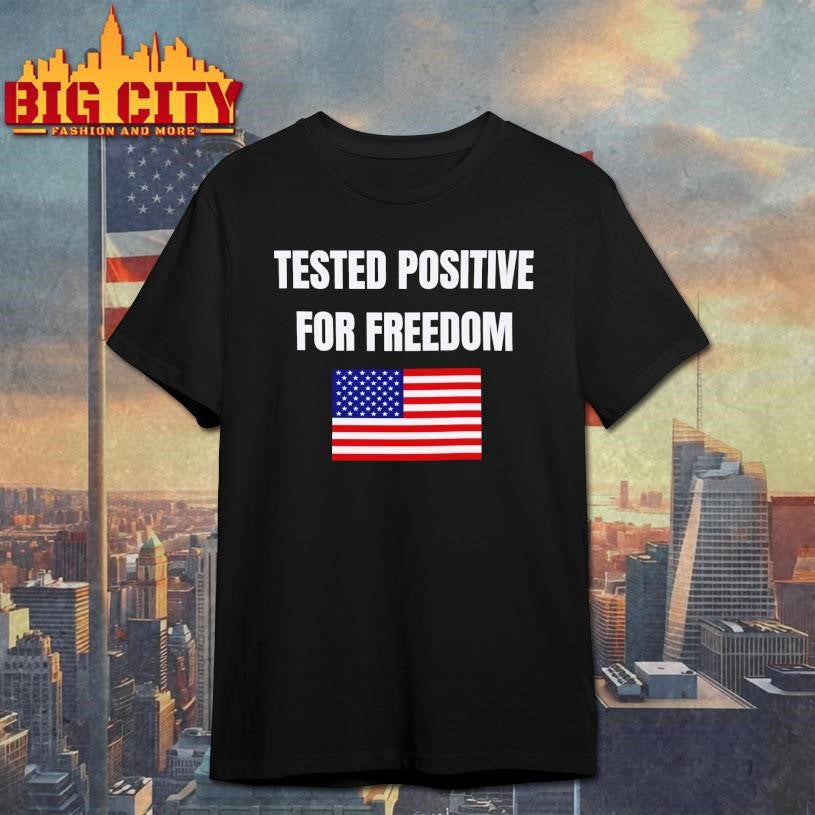 Lisahsmithlhs Tested Positive For Freedom Shirt Unisex T-shirt, Sweatshirt, Hoodie, Long Sleeve Tee - T-Shirt, Sweatshirt, Hoodie