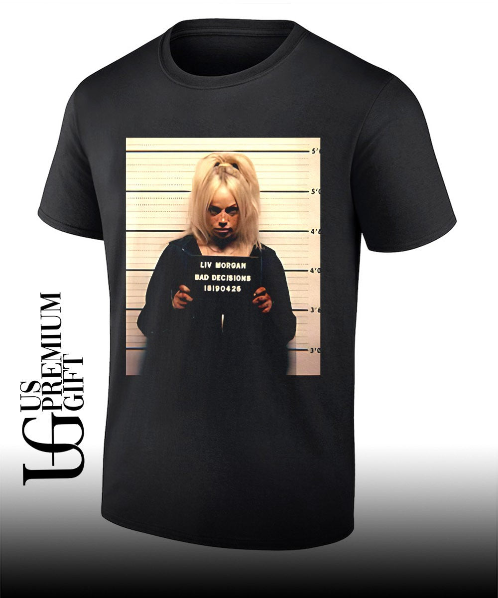 Liv Morgan Bad Decisions shirt Unisex T-shirt, Sweatshirt, Hoodie, Long Sleeve Tee - T-Shirt, Sweatshirt, Hoodie