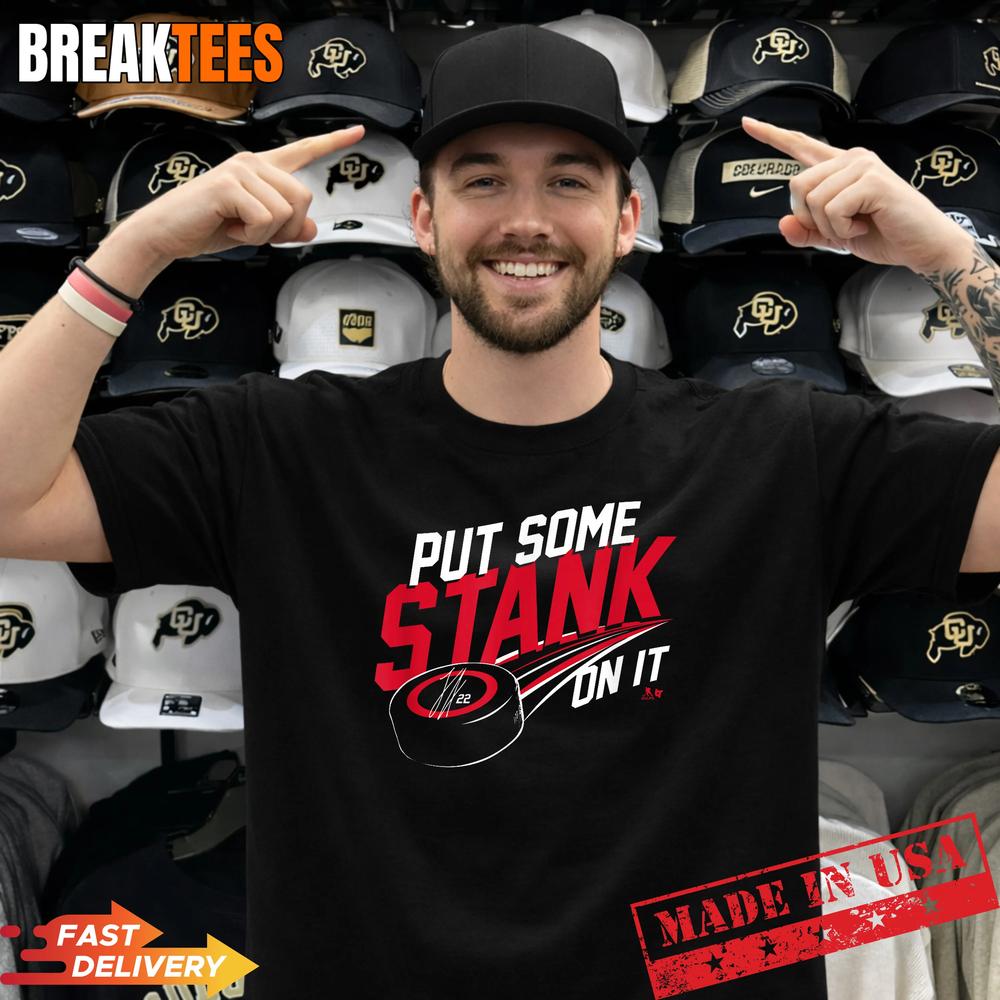Logan Stankoven Put Some Stank On It Carolina Hockey Shirt Unisex T-shirt, Sweatshirt, Hoodie, Long Sleeve Tee - T-Shirt, Sweatshirt, Hoodie