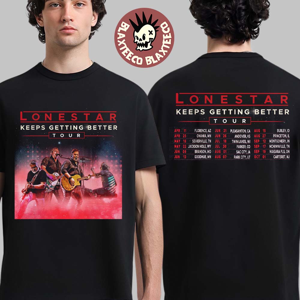 Lonestar Keeps Getting Better Tour 2026 North America Schedule Dates Two Sided T-Shirt Unisex T-shirt, Sweatshirt, Hoodie, Long Sleeve Tee - T-Shirt, Sweatshirt, Hoodie