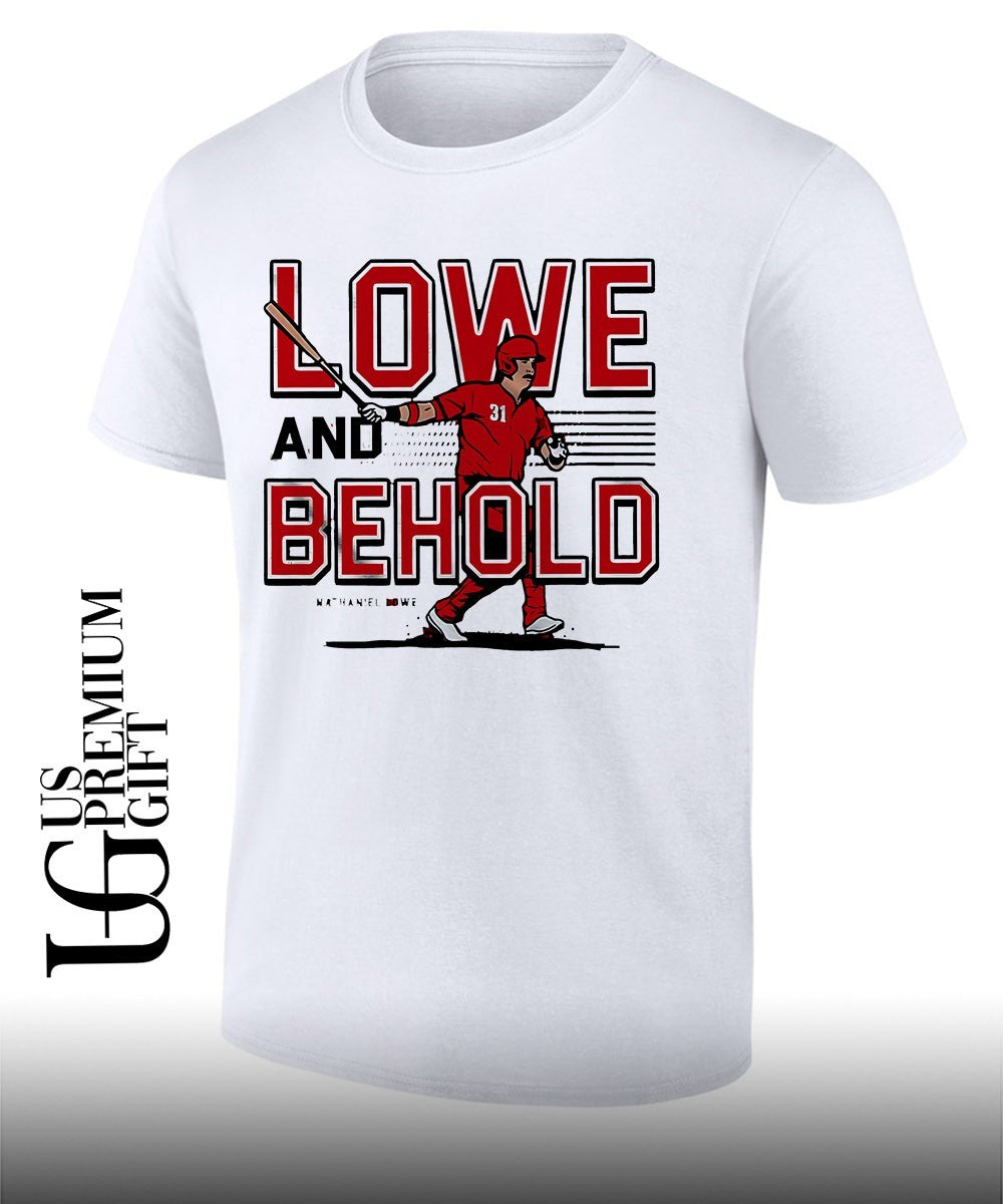 Lowe and Behold Nathaniel Lowe Cincinnati Reds baseball shirt Unisex T-shirt, Sweatshirt, Hoodie, Long Sleeve Tee - T-Shirt, Sweatshirt, Hoodie