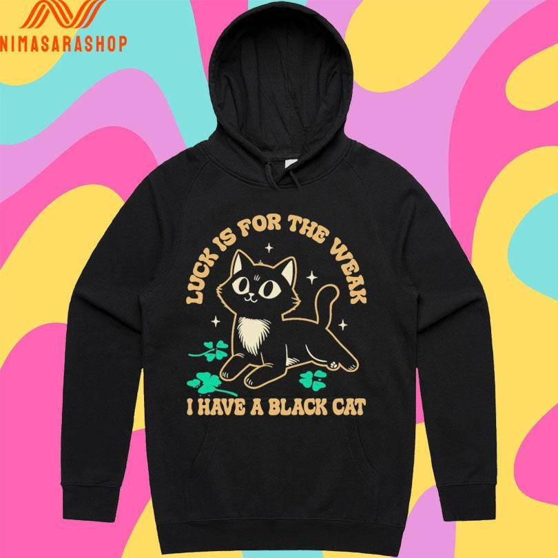 Luck Is For The Weak I Have A Black Cat - Adult & Kids T-Shirts, Sweatshirts & Hoodies apparel design preview 2