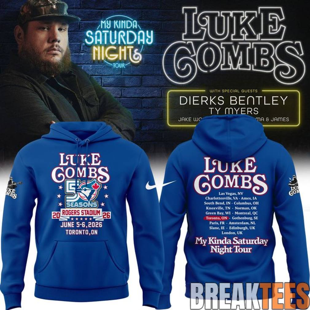 Luke Combs x Toronto Blue Jays 50th Anniversary  My Kinda Saturday Night Tour 2026 Hoodie - T-Shirt, Sweatshirt, Hoodie