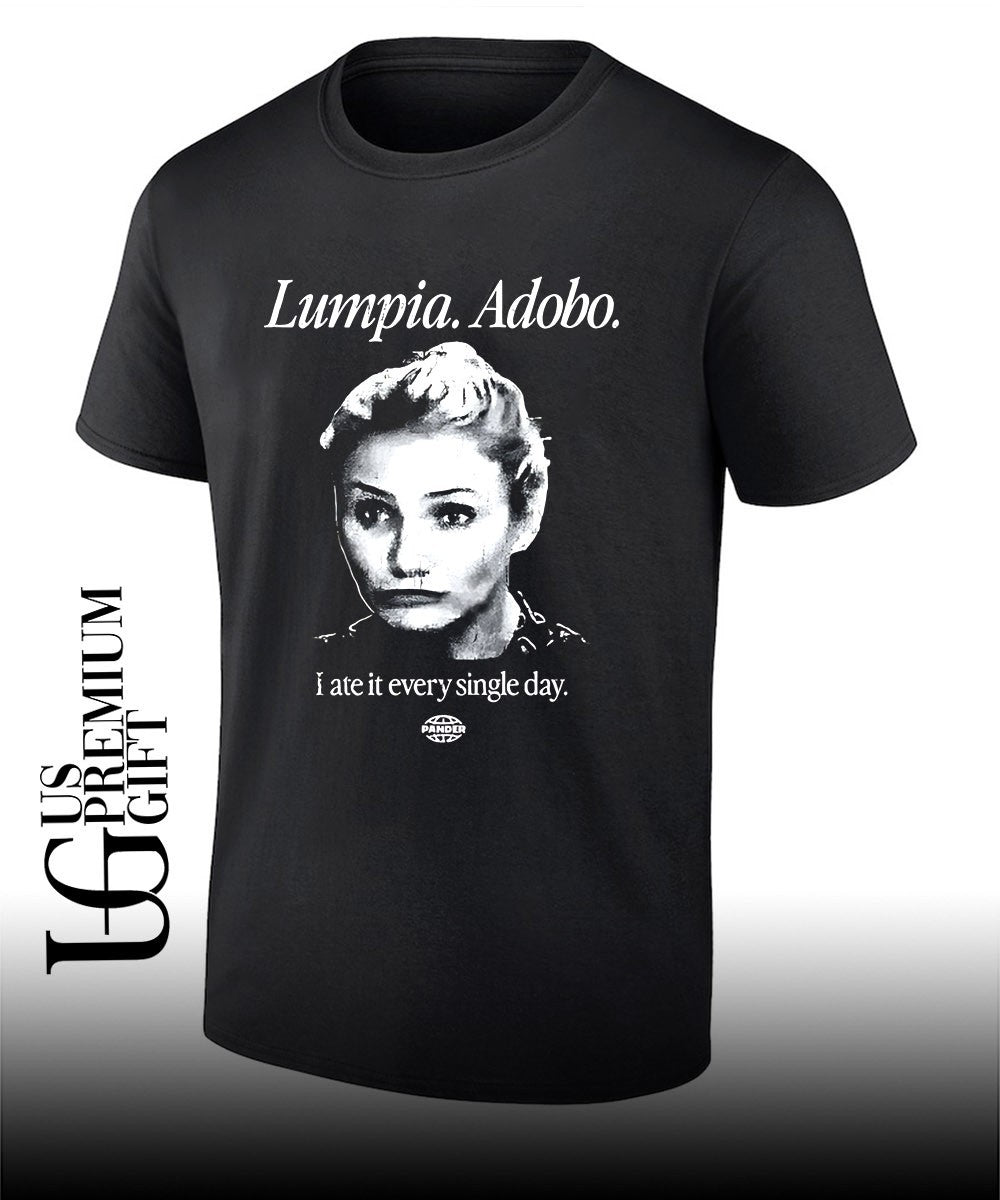 Lumpia Adobo I ate it every single day shirt Unisex T-shirt, Sweatshirt, Hoodie, Long Sleeve Tee - T-Shirt, Sweatshirt, Hoodie