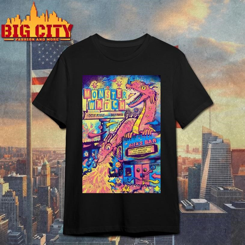 MONSTERWATCH Dec 21 2025 Alex’s Bar in Long Beach CA Poster Shirt Unisex T-shirt, Sweatshirt, Hoodie, Long Sleeve Tee - T-Shirt, Sweatshirt, Hoodie