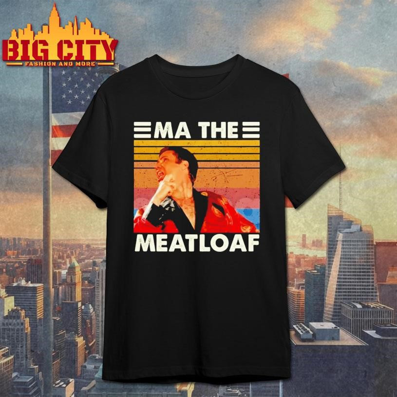 Ma the Meatloaf vintage shirt Unisex T-shirt, Sweatshirt, Hoodie, Long Sleeve Tee - T-Shirt, Sweatshirt, Hoodie