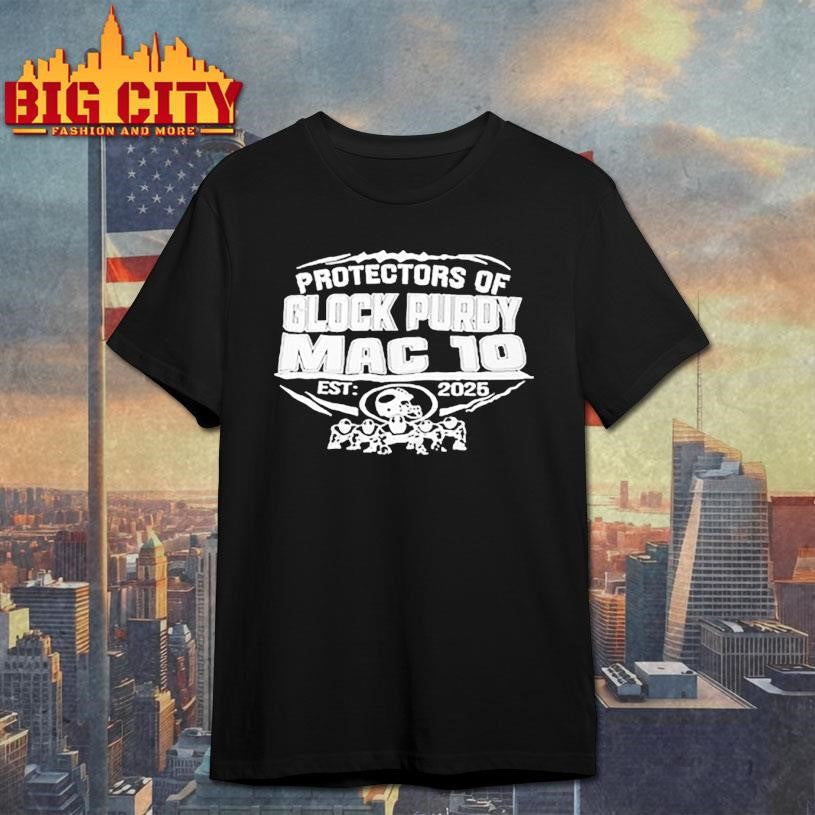 Mac Jones Protectors Of Glock Purdy Mac 10 Est 2025 Shirt Unisex T-shirt, Sweatshirt, Hoodie, Long Sleeve Tee - T-Shirt, Sweatshirt, Hoodie