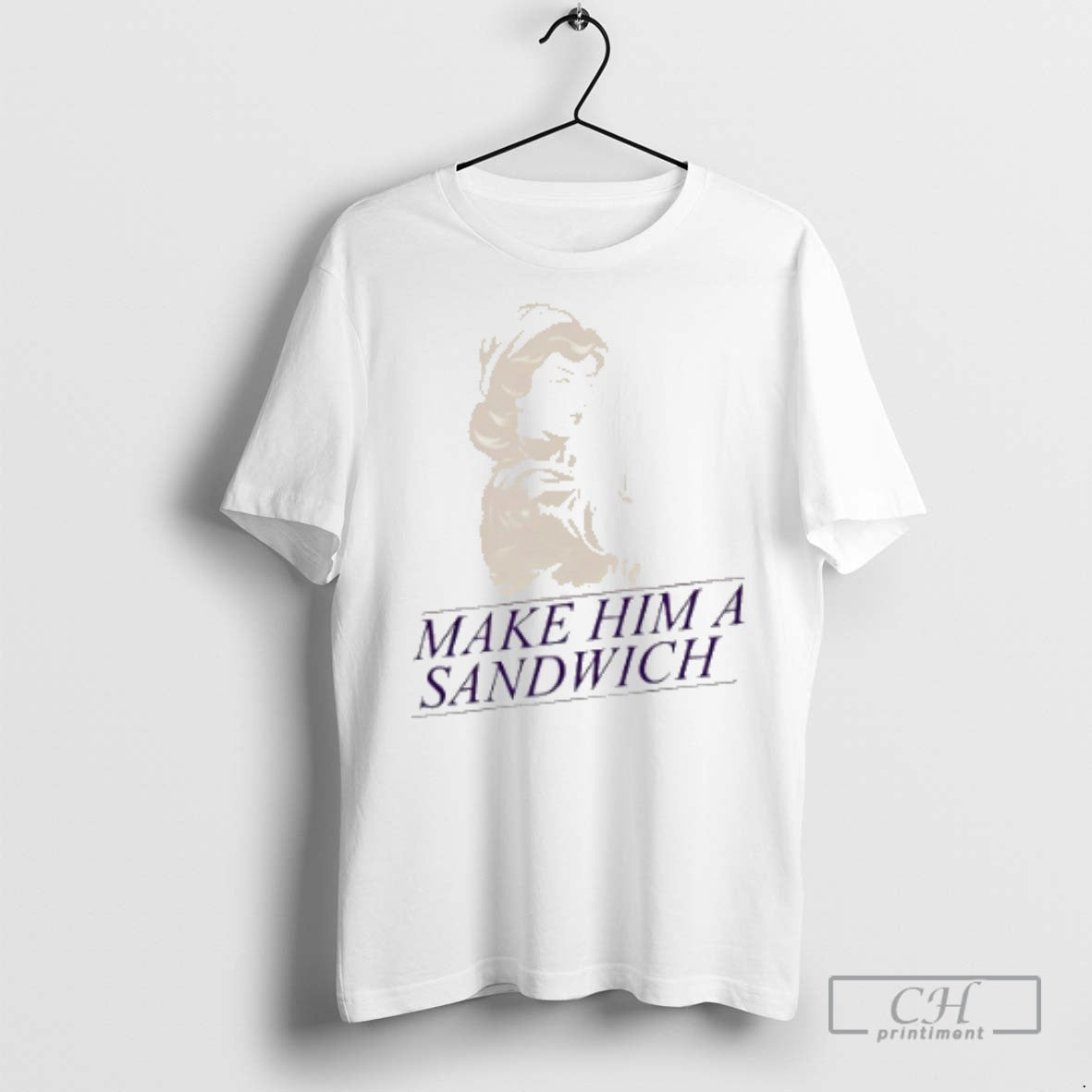 Make Him A Sandwich T Shirts Unisex T-shirt, Sweatshirt, Hoodie, Long Sleeve Tee - T-Shirt, Sweatshirt, Hoodie