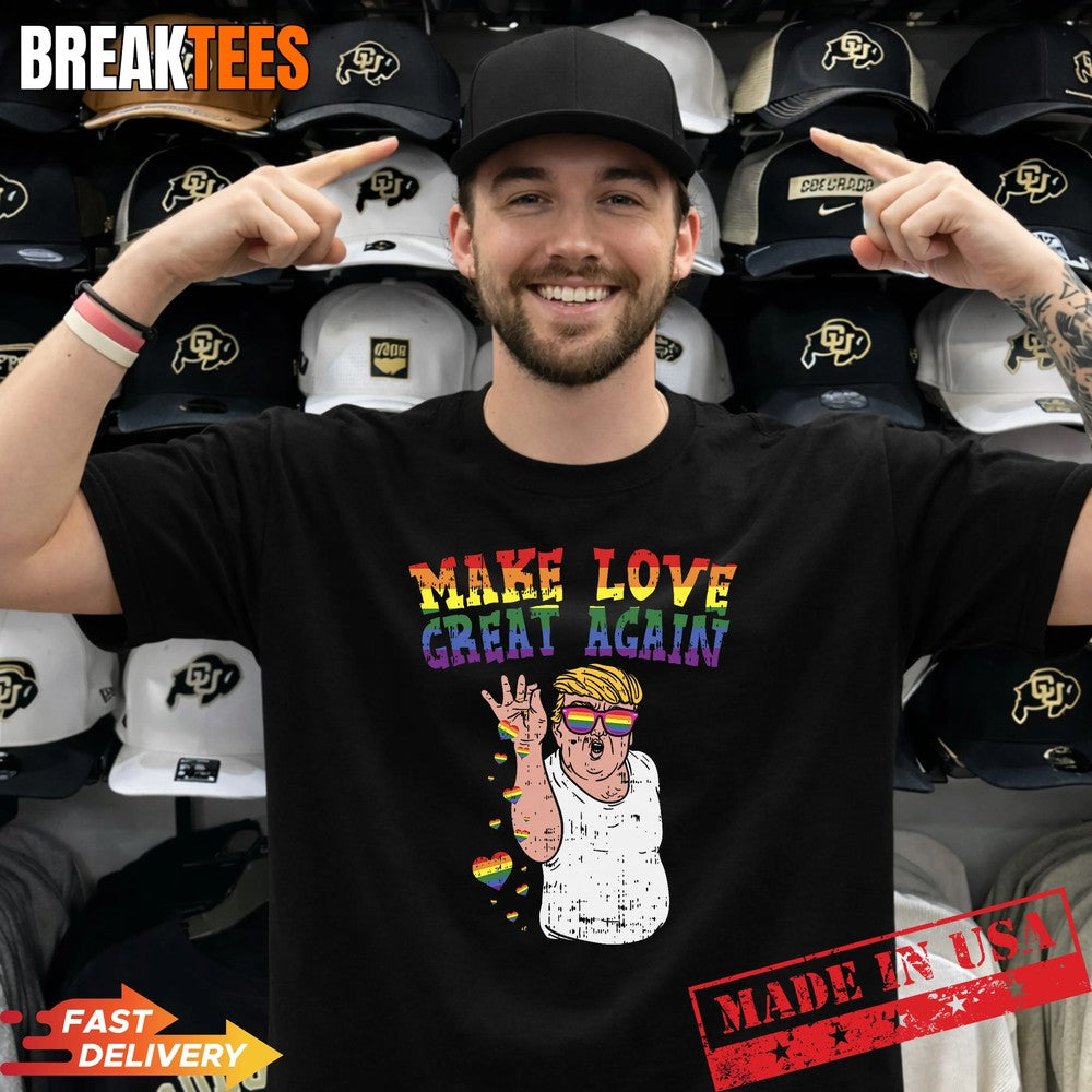 Make Love Great Again Trump Funny Meme Salt LGBT Shirt Unisex T-shirt, Sweatshirt, Hoodie, Long Sleeve Tee - T-Shirt, Sweatshirt, Hoodie