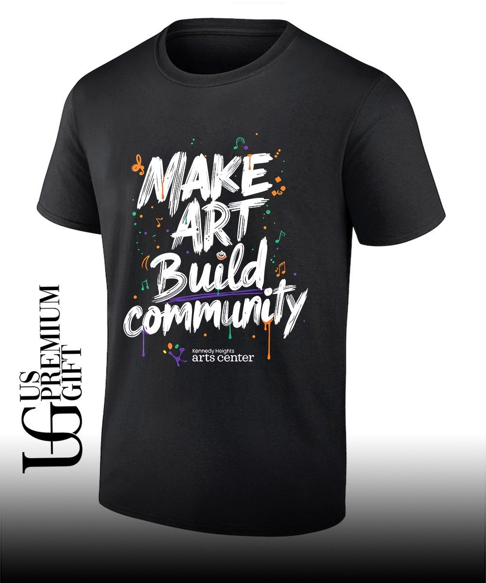 Make art build community Kennedy Heights Arts Center shirt Unisex T-shirt, Sweatshirt, Hoodie, Long Sleeve Tee - T-Shirt, Sweatshirt, Hoodie