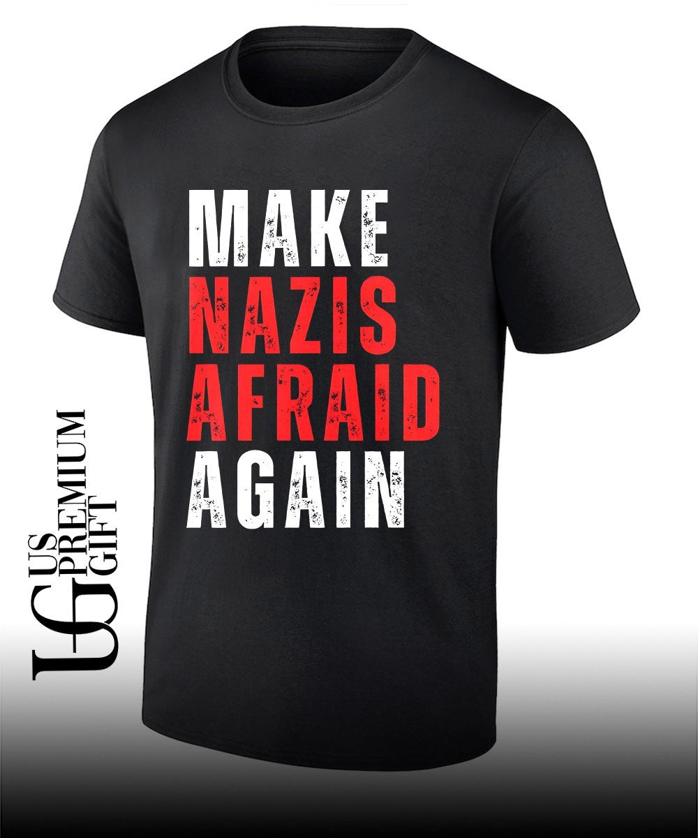 Make nazis afraid again shirt Unisex T-shirt, Sweatshirt, Hoodie, Long Sleeve Tee - T-Shirt, Sweatshirt, Hoodie