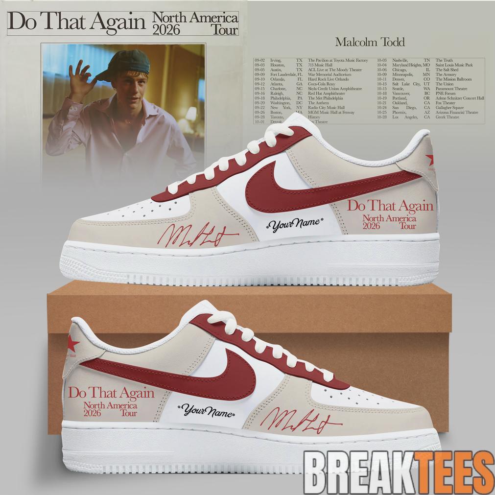 Malcolm Todd 2026 North America Tour Do That Again Air Force 1 Shoes Unisex T-shirt, Sweatshirt, Hoodie, Long Sleeve Tee - T-Shirt, Sweatshirt, Hoodie