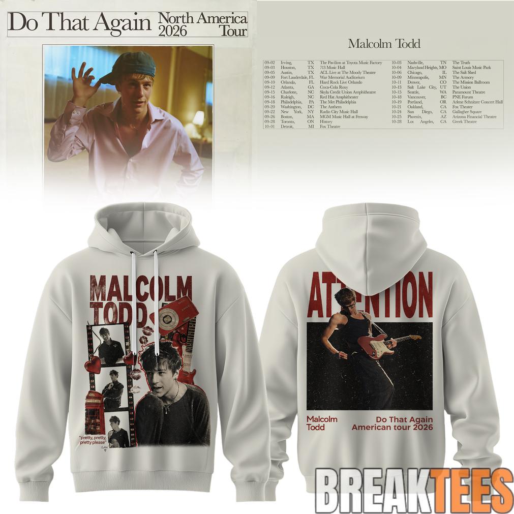 Malcolm Todd 2026 North America Tour Do That Again Limited Hoodie Unisex T-shirt, Sweatshirt, Hoodie, Long Sleeve Tee - T-Shirt, Sweatshirt, Hoodie