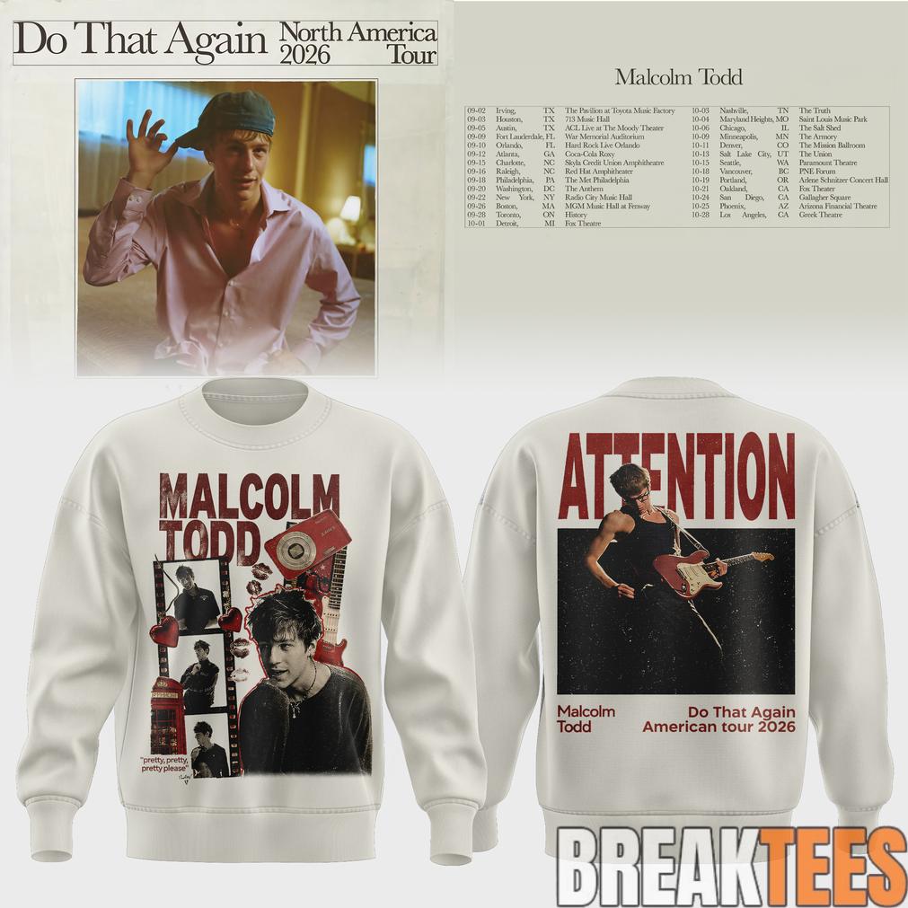 Malcolm Todd 2026 North America Tour Do That Again Sweatshirt Unisex T-shirt, Sweatshirt, Hoodie, Long Sleeve Tee - T-Shirt, Sweatshirt, Hoodie