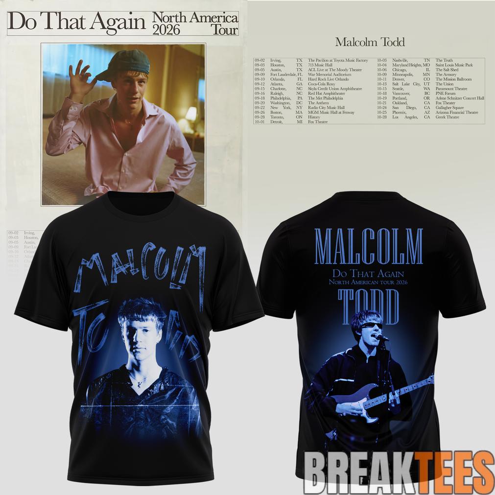 Malcolm Todd 2026 North America Tour Do That Again T-Shirt Unisex T-shirt, Sweatshirt, Hoodie, Long Sleeve Tee - T-Shirt, Sweatshirt, Hoodie