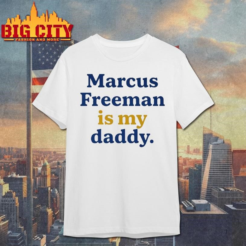 Marcus Freeman Is My Daddy shirt Unisex T-shirt, Sweatshirt, Hoodie, Long Sleeve Tee - T-Shirt, Sweatshirt, Hoodie
