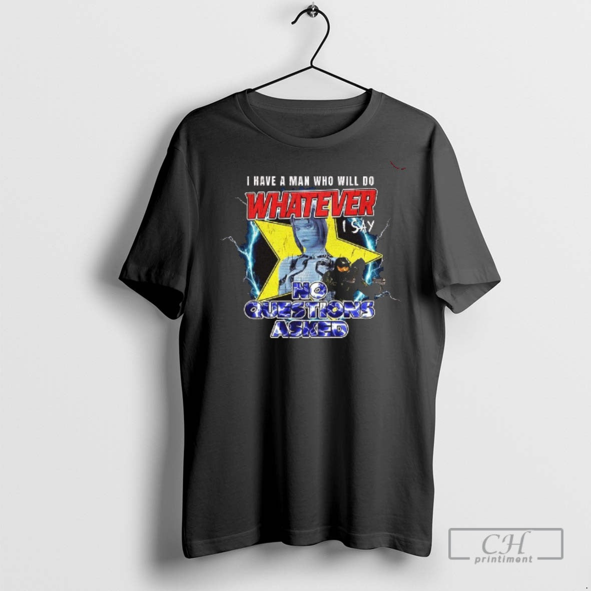 Master Chief I Have A Man Who Will Do Whatever I Say No Questions Asked Unisex T-shirt, Sweatshirt, Hoodie, Long Sleeve Tee - T-Shirt, Sweatshirt, Hoodie