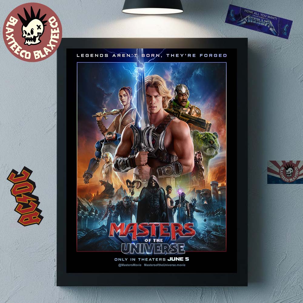 Masters Of The Universe Movie New Poster Legends Arent Born Theyre Forged In Theaters June 5 2026 Home Decor Poster Canvas - T-Shirt, Sweatshirt, Hoodie