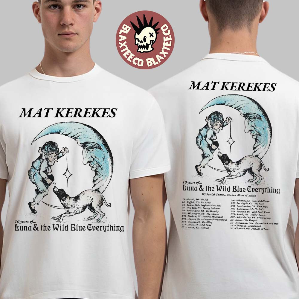 Mat Kerekes 10 Years Of Luna And The Wild Blue Everything North American 2026 Tour City Dates Two Sided T-Shirt - T-Shirt, Sweatshirt, Hoodie