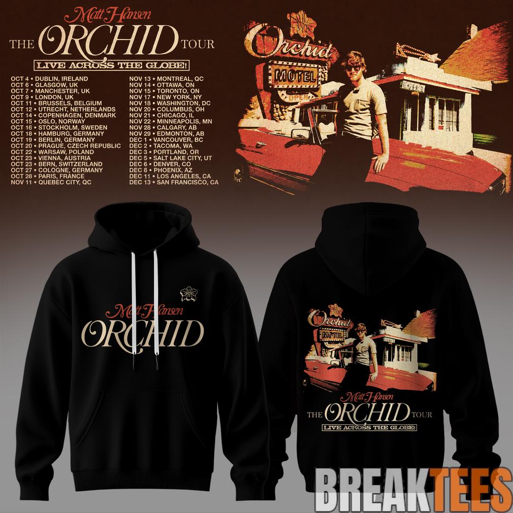 Matt Hansen The Orchid Tour 2026 Black Hoodie Unisex T-shirt, Sweatshirt, Hoodie, Long Sleeve Tee - T-Shirt, Sweatshirt, Hoodie