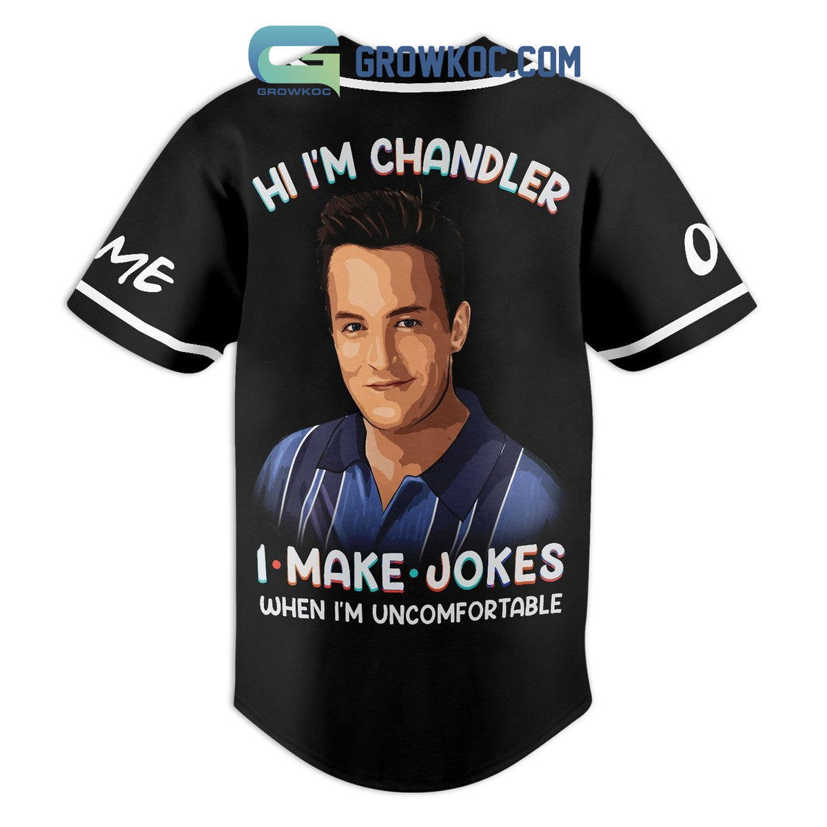 Matthe Perry Hi I’m Chandler I Make Jokes When I’m Uncomfortable Personalized Baseball Jersey baseball jersey product view 3