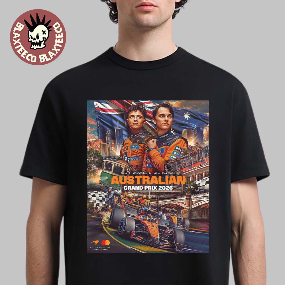 McLaren F1 Team 2026 Australia Grand Prix From 6-8 March At Albert Park In Melbourne T-Shirt - T-Shirt, Sweatshirt, Hoodie