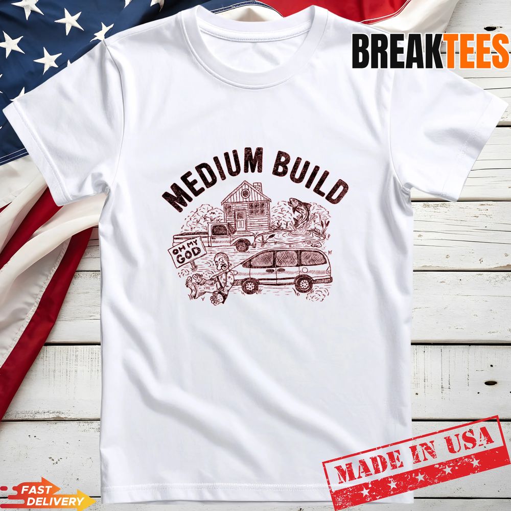 Medium Build Music Merch Shop Oh My God T-Shirt Unisex T-shirt, Sweatshirt, Hoodie, Long Sleeve Tee - T-Shirt, Sweatshirt, Hoodie
