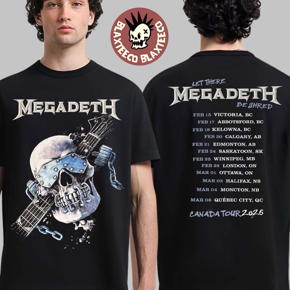 Megadeth Canada 2026 Tour Merch Vic Let There Be Shred With Dates Back Two Sided T-Shirt Unisex T-shirt, Sweatshirt, Hoodie, Long Sleeve Tee - T-Shirt, Sweatshirt, Hoodie