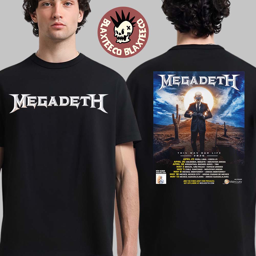 Megadeth This Was Our Life 2026 Latin America Tour Schedule Dates T-Shirt Unisex T-shirt, Sweatshirt, Hoodie, Long Sleeve Tee - T-Shirt, Sweatshirt, Hoodie