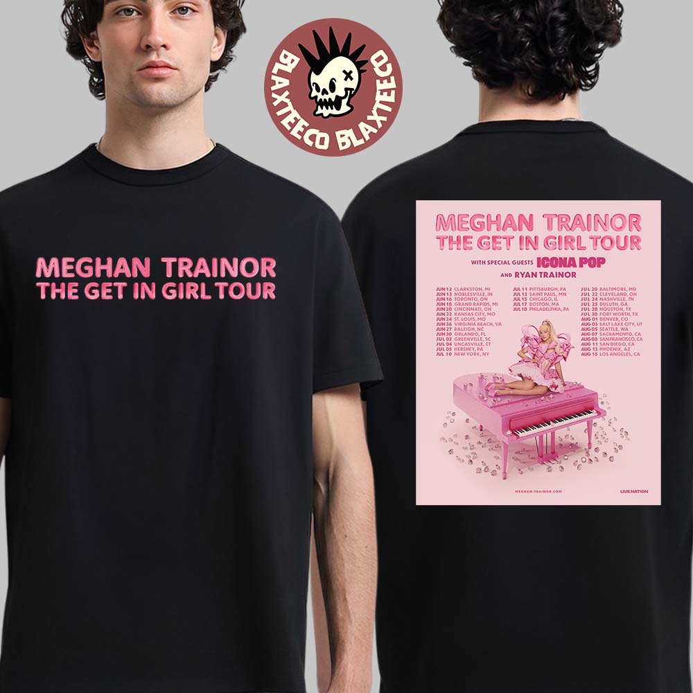 Meghan Trainor The Get In Girl Tour 2026 North America City Dates T-Shirt Unisex T-shirt, Sweatshirt, Hoodie, Long Sleeve Tee - T-Shirt, Sweatshirt, Hoodie
