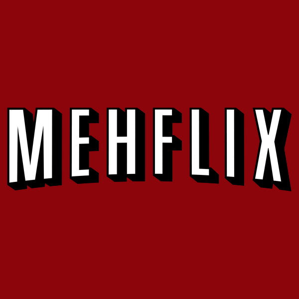 Mehflix Unisex T-shirt, Sweatshirt, Hoodie, Long Sleeve Tee - T-Shirt, Sweatshirt, Hoodie