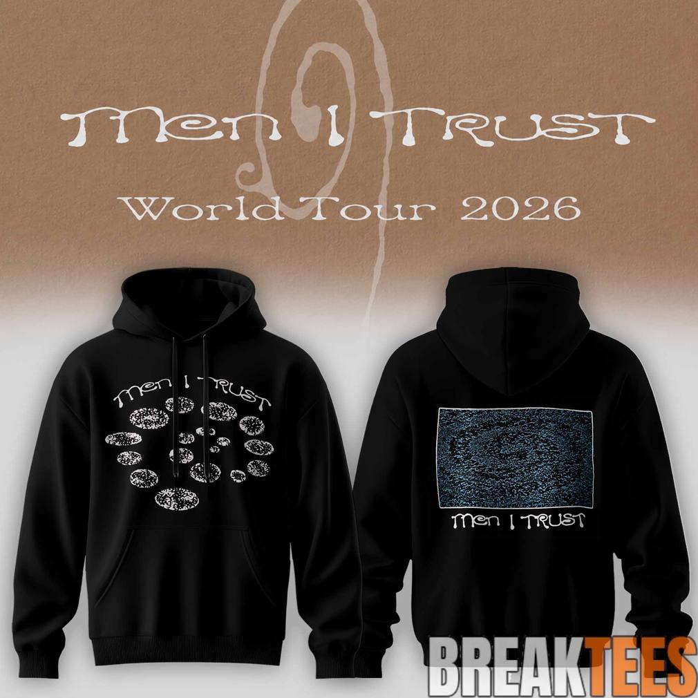 Men I Trust 2026 World Tour Hoodie Unisex T-shirt, Sweatshirt, Hoodie, Long Sleeve Tee - T-Shirt, Sweatshirt, Hoodie