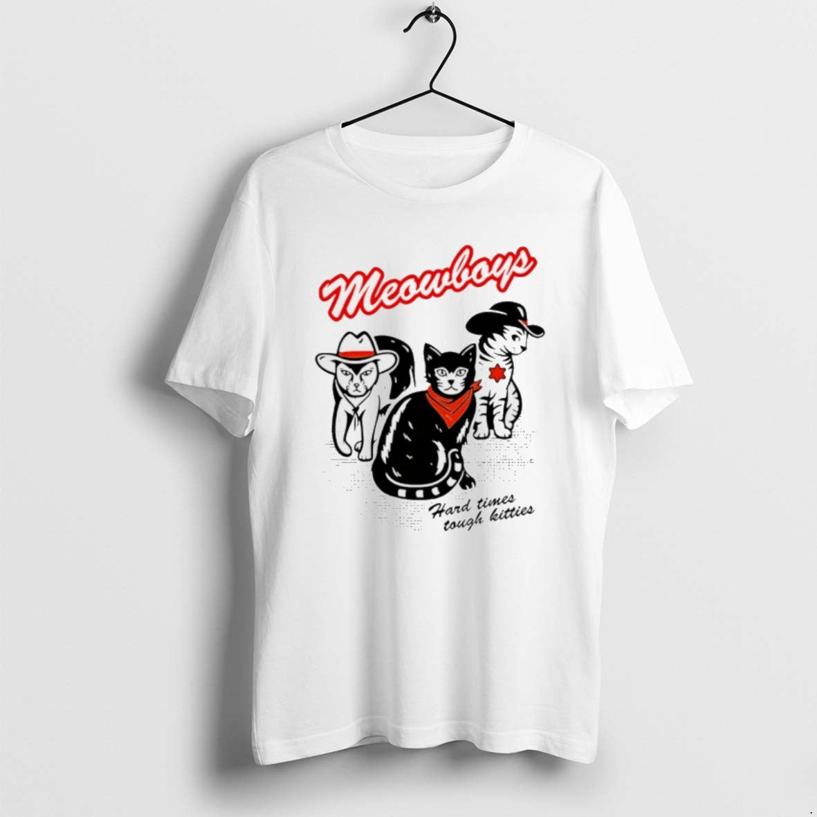 Meowboys Hard Times Tough Kitties T Shirts Unisex T-shirt, Sweatshirt, Hoodie, Long Sleeve Tee - T-Shirt, Sweatshirt, Hoodie