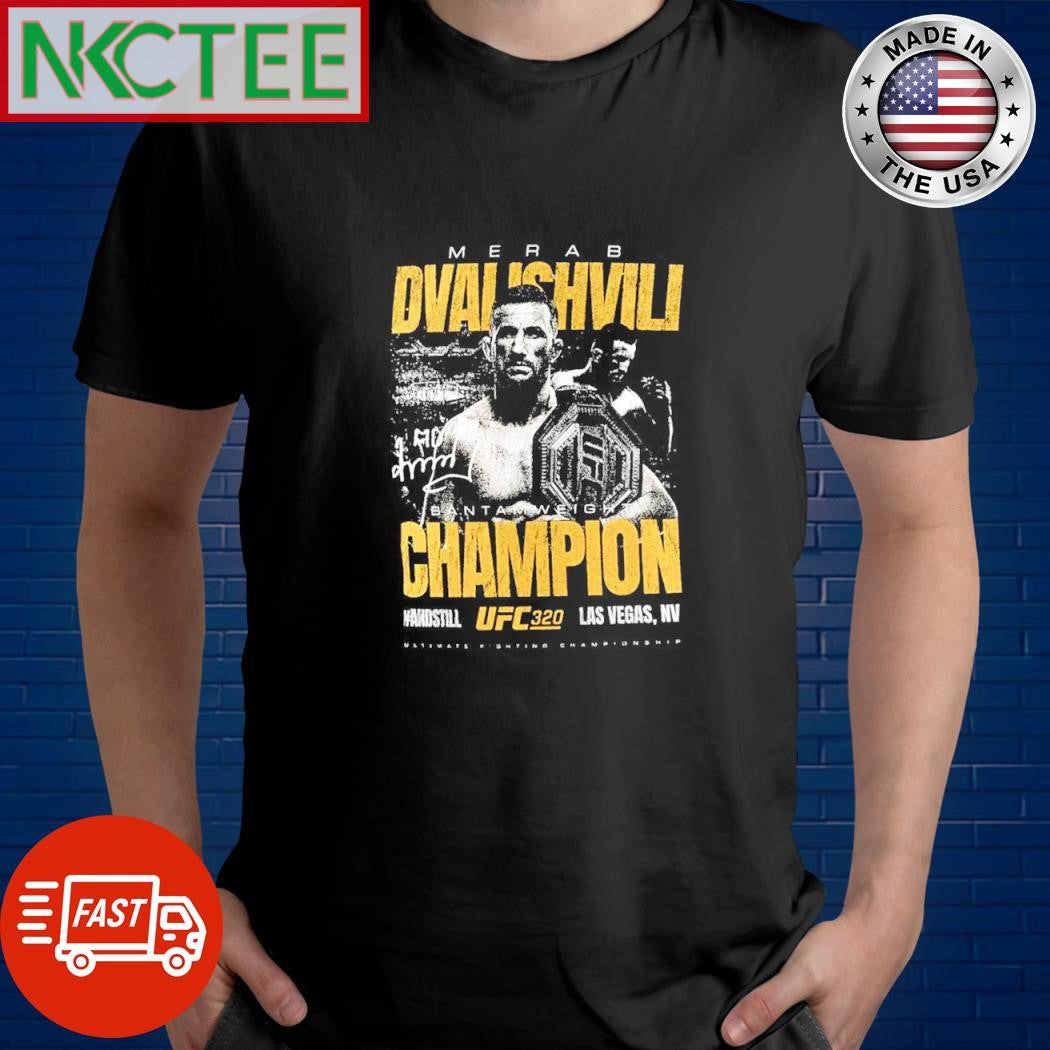 Merab Dvalishvili UFC 320 #AndStill World Men’s Bantamweight Champion shirt Unisex T-shirt, Sweatshirt, Hoodie, Long Sleeve Tee - T-Shirt, Sweatshirt, Hoodie