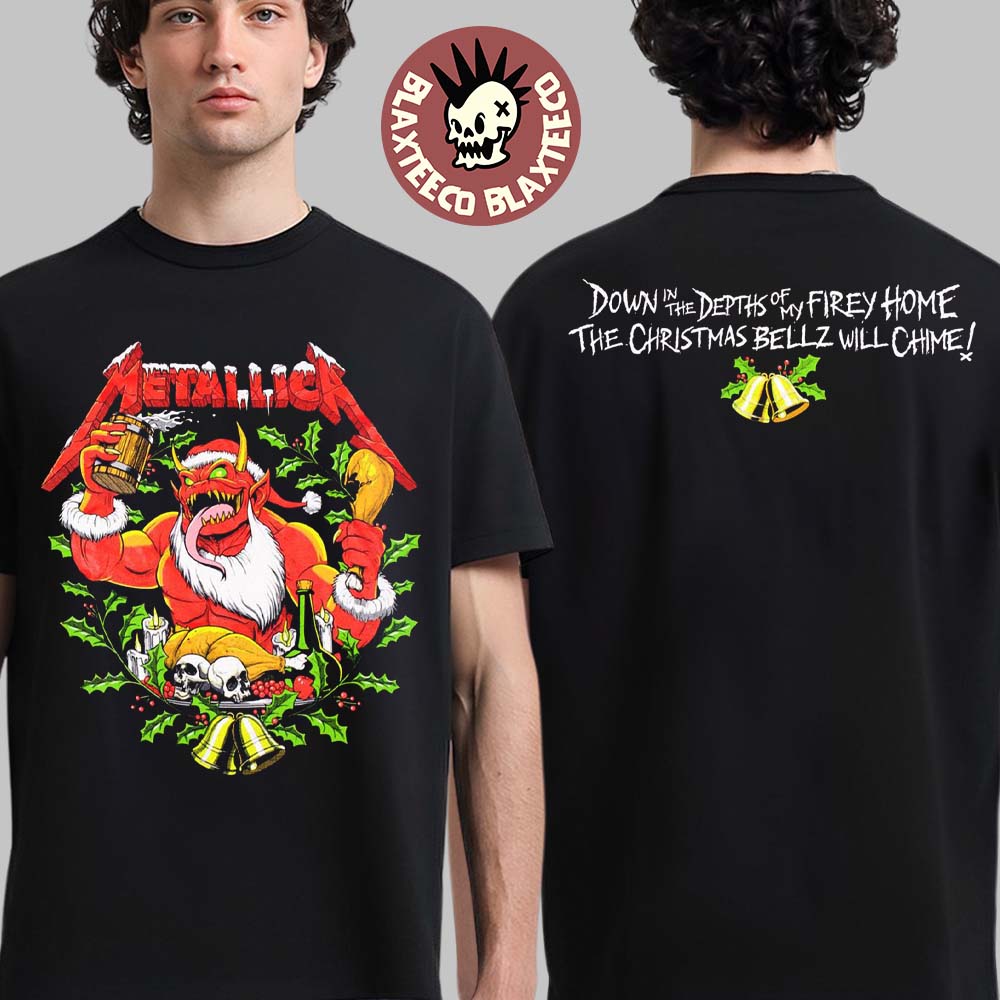 Metallica Christmas 2025 Down In The Depths Of My Firey Home The Christmas Bellz Will Chime Holiday Bellz Demon T-Shirt - T-Shirt, Sweatshirt, Hoodie