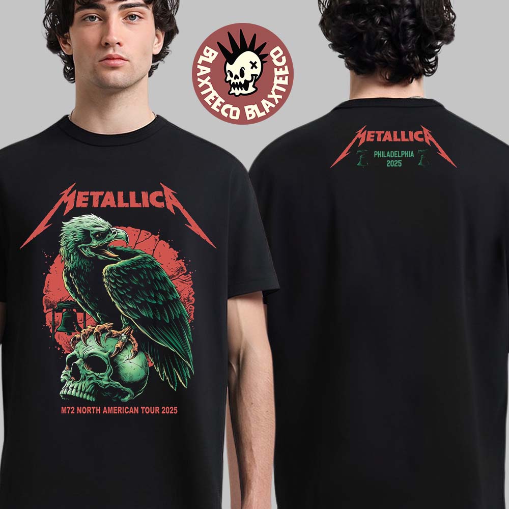 Metallica M72 Philly 2025 Pop Up Shop Exclusive Tee In Philadelphia Pennsylvania At Lincoln Financial Field On May 23 And 25 2025 Eagle Art Two Sided T-Shirt - T-Shirt, Sweatshirt, Hoodie